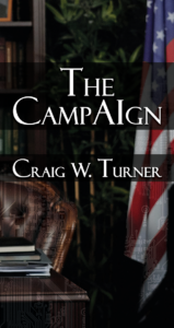 The CampAIgn, Craig W. Turner, politics, elections, political thriller, upstate new york, artificial intelligence