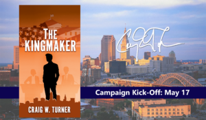 the kingmaker, politics, elections, campaigns, political thriller, author, novel, craig w. turner